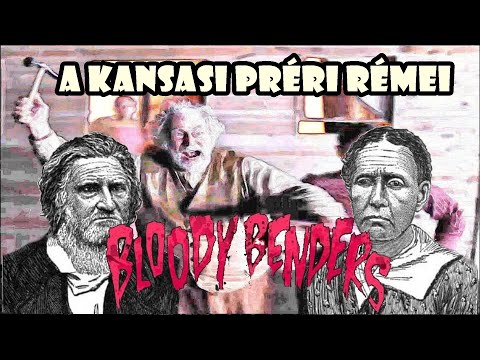 BLOODY BENDERS - A KANSASI PRÉRI SOROZATGYILKOS CSALÁDJA - A világ legbrutálabb 129. epizód