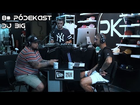 PódeKast 8# - Dj BIG