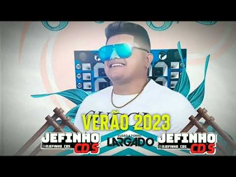 EUDÃO E FORRO LARGADO CD FEVEREIRO 2023 @JEFINHO_CDS