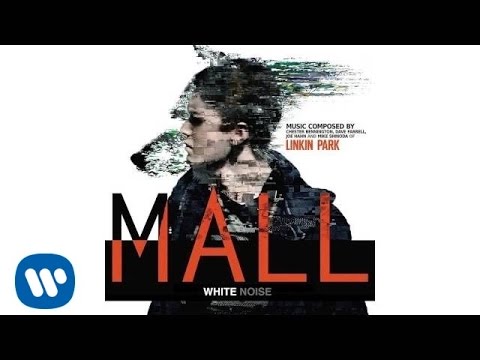 White Noise (MALL Soundtrack) - Linkin Park