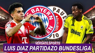 LUIS DIAZ PARTIDAZO BAYERN MUNICH vs ST PAULI | JHON DURAN CASO PERDIDO?