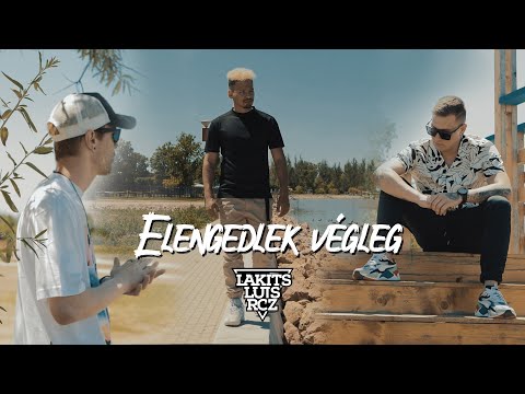 LAKITS x LUIS x RCZ - ELENGEDLEK VÉGLEG (Official Music Video)
