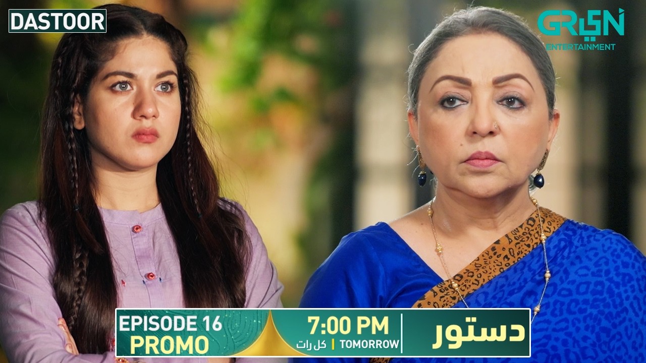 Dastoor Episode 16 Promo | Tomorrow At 7:00 PM | Only on Green TV Entertainment