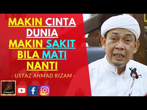 Ustaz Ahmad Rizam - MAKIN CINTA DUNIA MAKIN SAKIT BILA MATI NANTI