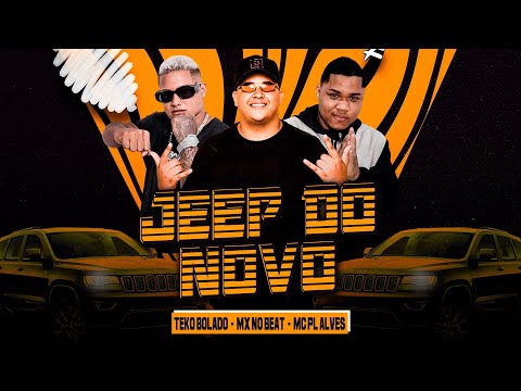 JEEP DO NOVO - TEKO BOLADO FEAT MX NO BEAT E MC PL ALVES - ARROCHADEIRA TIKTOK VIRAL