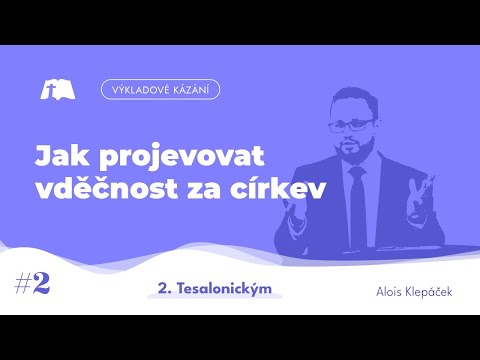 Jak projevovat vděčnost za církev [2. Tesalonickým 1,3-4]