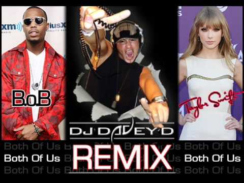 B.O.B  featuring Taylor Swift -  Both of Us - DAVEY D REMIX