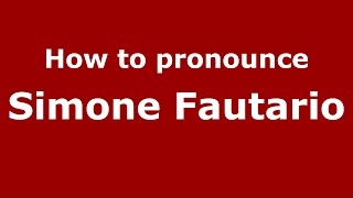 How to pronounce Simone Fautario