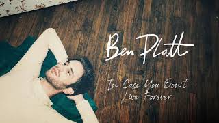 Ben Platt - In Case You Don&#39;t Live Forever [Official Audio]