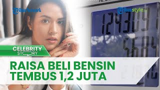 Bikin Heboh! Raisa Kaget saat Lihat Total Biaya untuk Beli Bensin Tembus 1,2 Juta: Astagfirullah