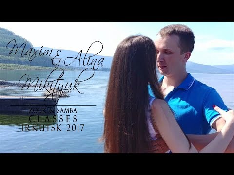 Maxim & Alina Mikityuk - ZOUK DEMO ON BAIKAL 1 - ZOUK & SAMBA CLASSES IN IRKUTSK 2017