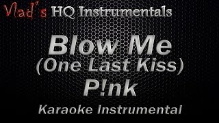 Karaoke Cover P!nk Blow Me One Last Kiss Instrumental