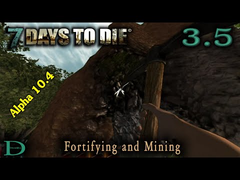 Let's Play 7 Days To Die Alpha 10.4 / Tutorial 3.5 Fortifying and Mining