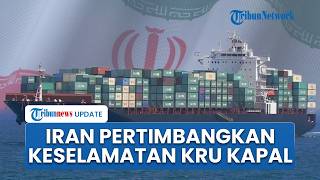 Iran Tunda Serang Balik AS seusai Kapal Kargonya Disita, Utamakan Keselamatan Keluarga Awak Kapal