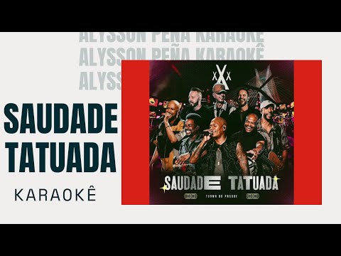 Karaokê - Turma do Pagode - Saudade Tatuada