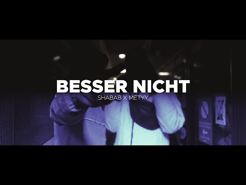 SHABAB feat. Metyy - BESSER NICHT
