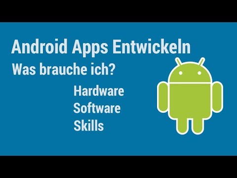 Android Apps Entwickeln | Was brauche ich um Android Apps zu programmieren