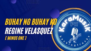 MINUS ONE BUHAY NG BUHAY KO REGINE VELASQUEZ TAGALA TALAGA