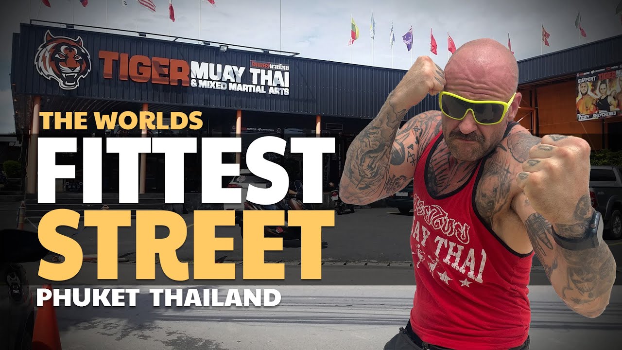 The Worlds FITTEST Street - Phuket, Thailand