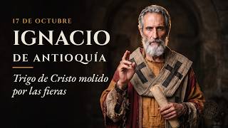 El obispo que llamó católica a la Iglesia por primera vez: San Ignacio de Antioquía