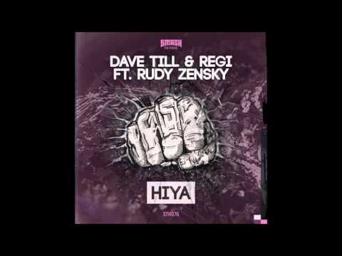 Dave Till & Regi Ft. Rudy Zensky - HIYA (Original Mix)