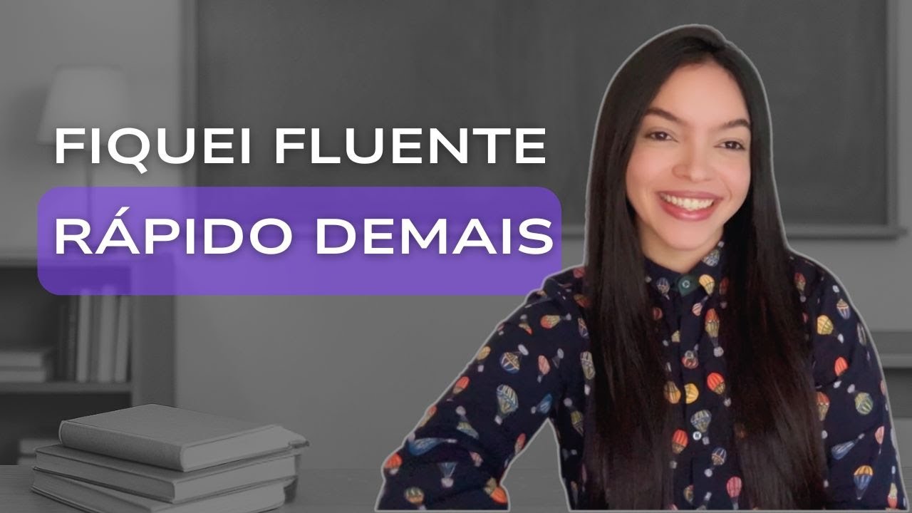 O MÉTODO PREGUIÇOSO QUE ME DEIXOU FLUENTE MUITO RÁPIDO