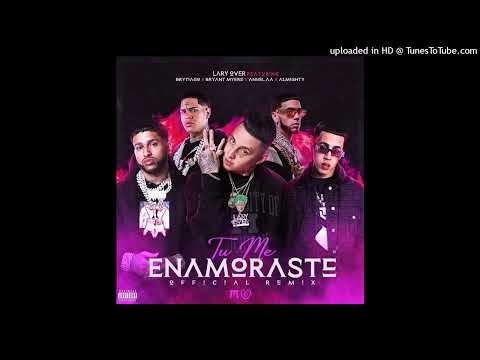 Tu Me Enamoraste (Full Remix) - Almighty, Lary Over, Anuel AA, Bryant Myers y Brytiago