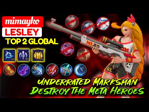 Destroy The Meta Heroes, Underrated Marksman MVP Play [ Top 2 Global Lesley ] mimayko Mobile Legends