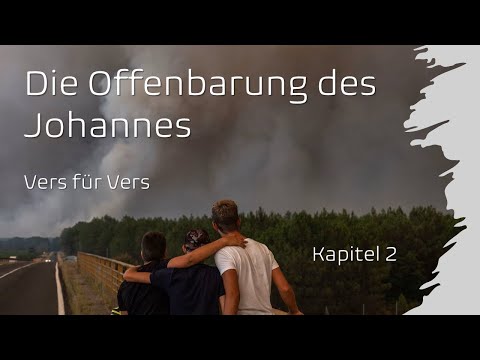 Die Offenbarung des Johannes (Vers für Vers) - Kapitel 2 - Die 7 Sendschreiben