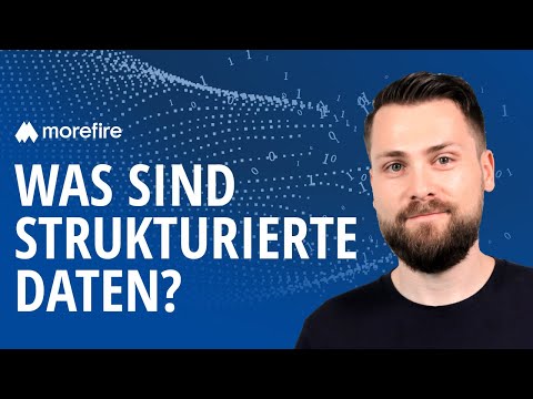 Was sind strukturierte Daten? | morefire
