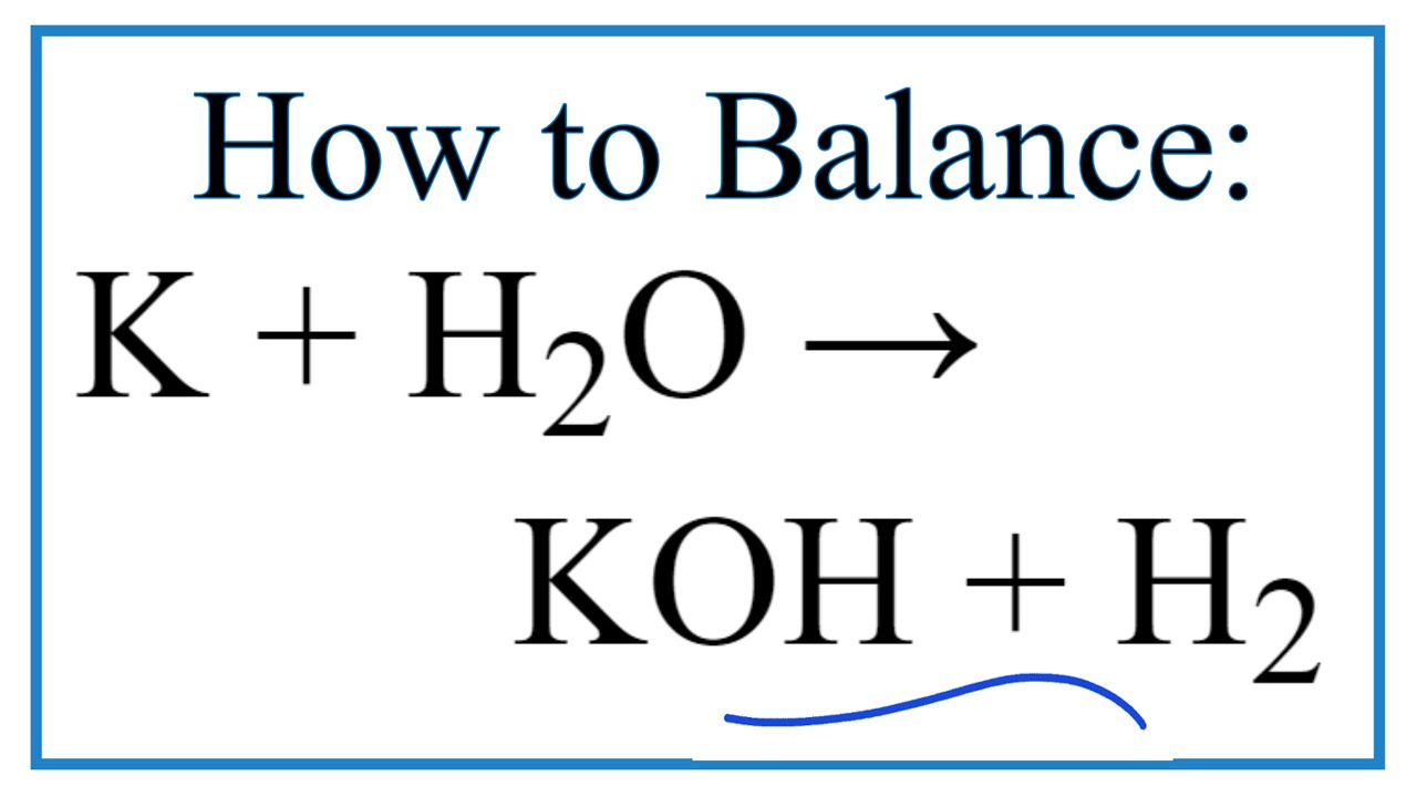 How to Balance K + H2O = KOH + H2 (Potassium + Water)