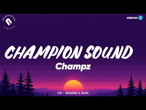 Champz - Champion Sound (Liedtext)