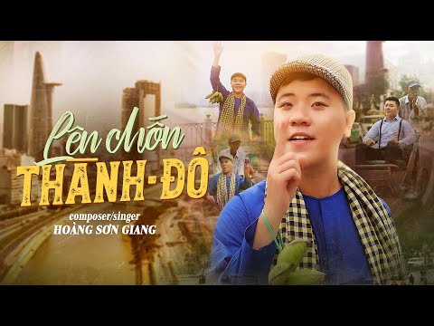 Lên chốn thành đô - Hoàng Sơn Giang