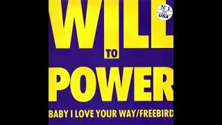 Will To Power Baby I love your way (Freebird) HQ