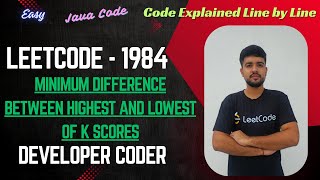 YouTube video 'Minimum Difference Between Highest and Lowest of K Scores | LeetCode 1984 | Java | Developer Coder'