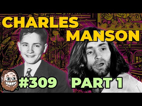 Episode 309: Charles Manson Part 1 - Murder isn't Groovy