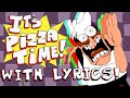 IT S PIZZA TIME WITH LYRICS
