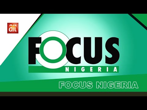 FOCUS NIGERIA | FEBRUARY 14, 2025 | AIT LIVE