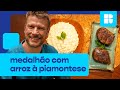 Medalhão De Mignon Com Arroz à Piamontese E Gorgonzola Rodrigo Hilbert Tempero De Família