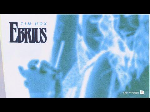 Tim Hox - Ebrius (I'm gonna get f***ed up tonight) [Tech House / Bass House]