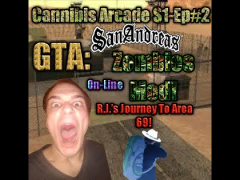 GTA SA Zombies Online Cannabis Arcade S1-Ep#2 : R.J.s Journey To Area 69