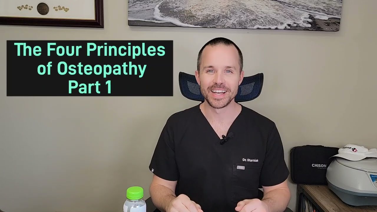 The 4 Principles of Osteopathy, Part 1