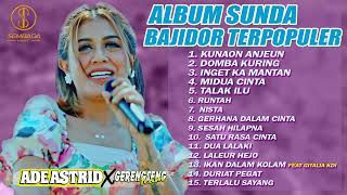 Download lagu Album Sunda Bajidor Terpopuler ADE ASTRID X GERENGSENG TEAM | KUNAON ANJEUN, DOMBA KURING mp3