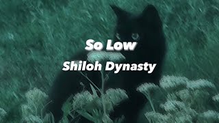 So Low - Shiloh Dynasty | Lyrics + Vietsub | TK music