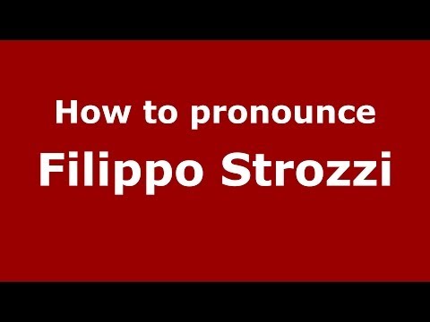 How to pronounce Filippo Strozzi (Italian/Italy) - PronounceNames.com