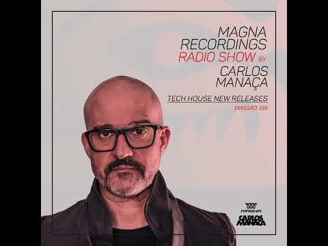 Magna Recordings Radio Show 399 | Tech House New Releases