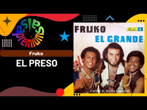 🔥EL PRESO por FRUKO Y SUS TESOS con WILSON MANYOMA - Salsa Premium
