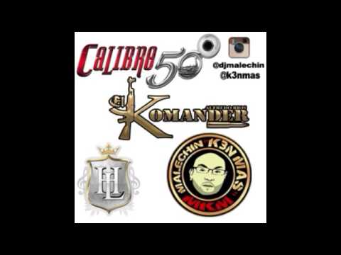 Dj. Malechin - Calibre 50 vs El Komander vs Larry Hernandez Mix