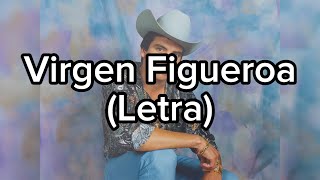 Chalino Sánchez - Virgen Figueroa (Letra)