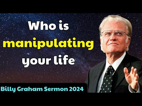 Billy Graham Sermon 2024 - Who is manipulating your life   Coping with difficult times